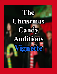 The Christmas Candy Auditions Vignette – the script