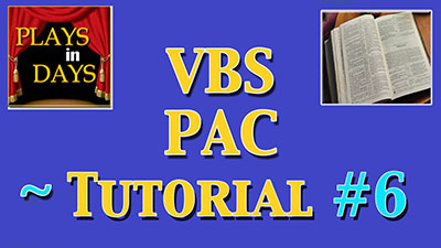 Plays in Days Blog #43 – Tasks Leading up to VBS PAC, part 1
