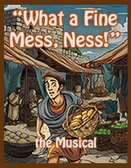 What a Fine Mess, Ness! – the script