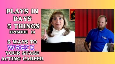 Plays in Days Blog #52 – Five Things to Wreck Your Stage Acting Career