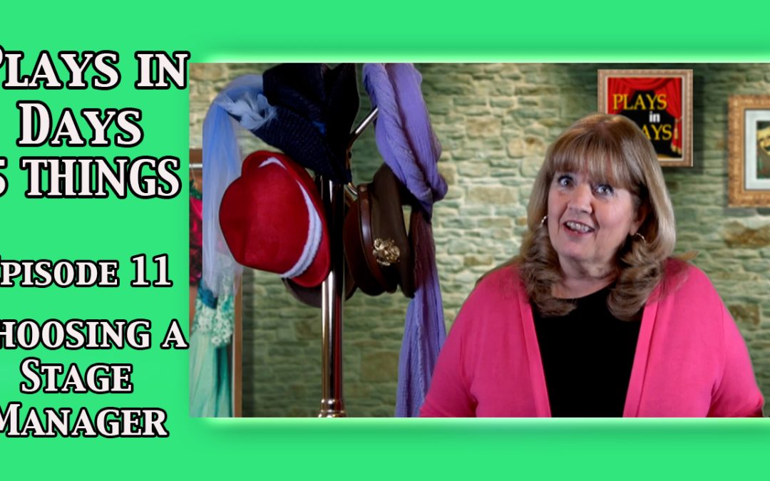 5 Things #11, Choosing a Stage Manager