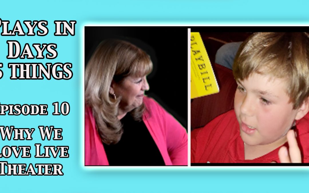 5 Things #10, Why We Love Live Theater