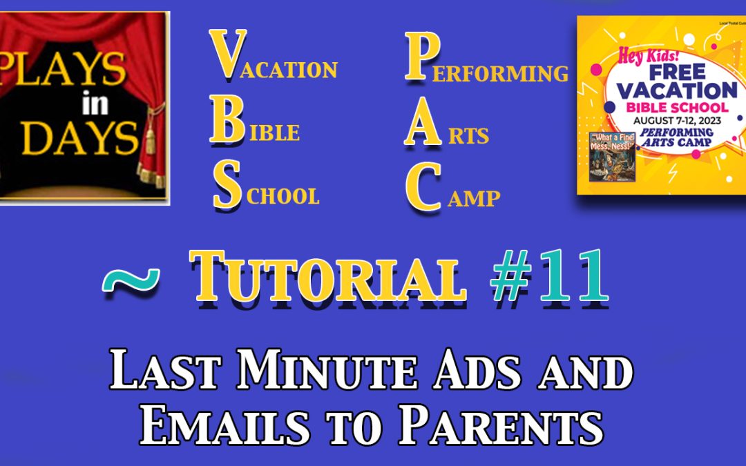 VBS PAC #11 – Last Minute Ads & Emails
