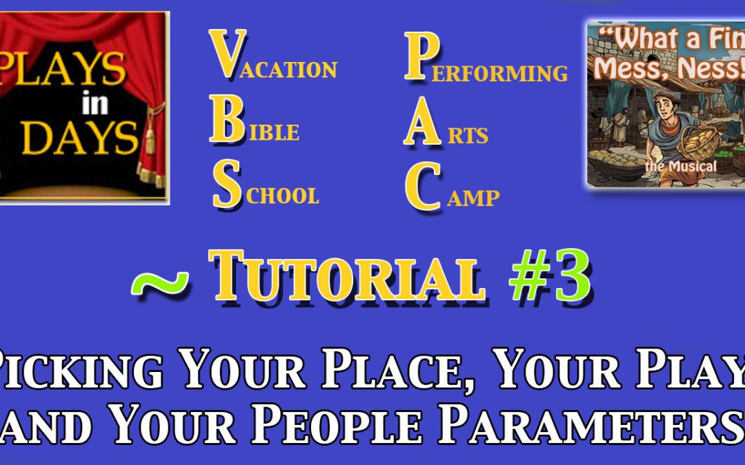 VBS PAC #3 – Pick Your Play, Place, People