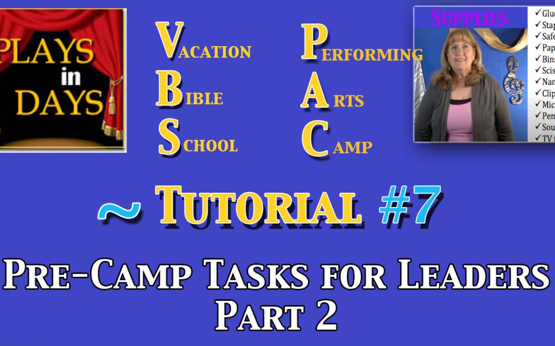 VBS PAC #7 – Pre Camp Tasks part 2