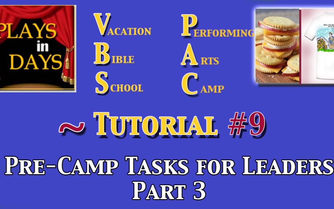 VBS PAC #9 – PreCamp Tasks part 3